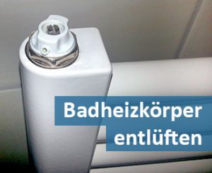 Badheizkörper entlüften Badheizkörper entlüften